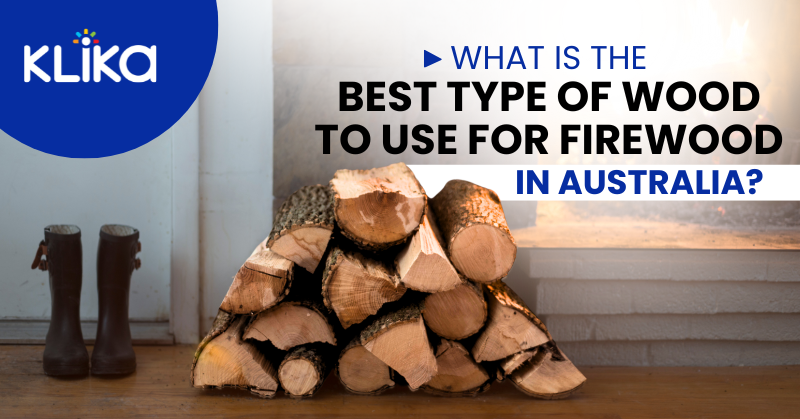 What Is the Best Type of Wood to Use for Firewood in Australia?