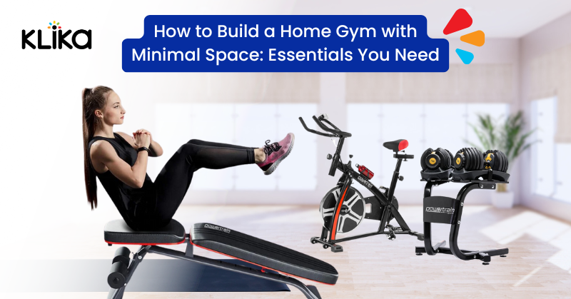 How to Build a Home Gym with Minimal Space: Essentials You Need