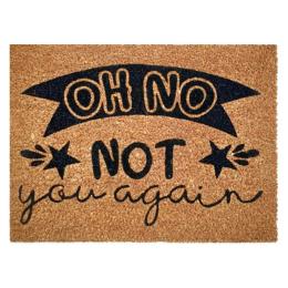 Door Mat Deluxe Coir Latex Oh No Not You Again 40 x 55 cm Doormat