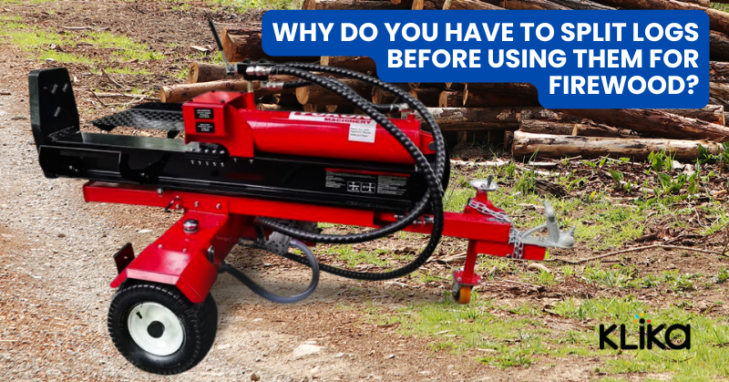 Why Do You Have to Split Logs Before Using Them for Firewood?